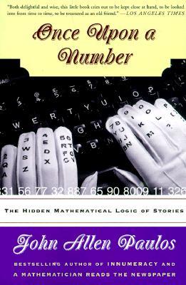 Once Upon A Number: The Hidden Mathematical Logic Of Stories (Paperback)
