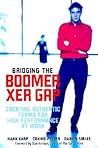 Bridging The Boomer--Xer Gap: Creating Authentic Teams for High Performance at Work