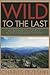 Wild to the Last: Environmental Conflict in the Clearwater Country