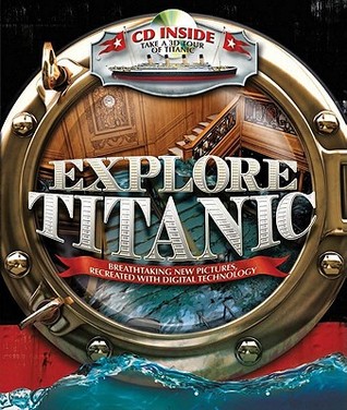 Explore Titanic [with CD-ROM] (Hardcover)