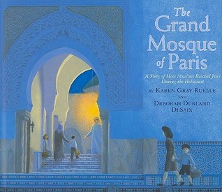 The Grand Mosque of Paris: A Story of How Muslims Rescued Jews During the Holocaust (Hardcover)