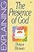 Explaining the Presence of God by Peter Rowe