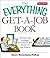 The Everything Get-A-Job Book: The Tools and Strategies You Need to Land the Job of Your Dreams (Everything® Series)