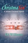 ChristmaSin': A Juliette Christmas Epistle ChristmaSin': A Juliette Christmas Epistle