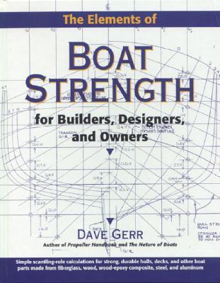The Elements of Boat Strength for Builders, Designers, and Owners (Hardcover)