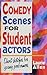 Comedy Scenes for Student A...