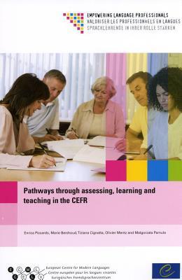 Pathways Through Assessing, Learning and Teaching in the Cefr, 2012