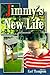Jimmy's New Life