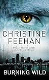 Burning Wild by Christine Feehan Burning Wild by Christine Feehan