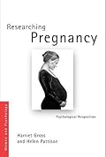 Sanctioning Pregnancy: A Psychological Perspective on the Paradoxes and Culture of Research