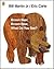 Brown Bear, Brown Bear, What Do You See? by Bill Martin Jr.