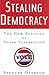 Stealing Democracy: The New...