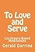 To Love and Serve: Lectiona...