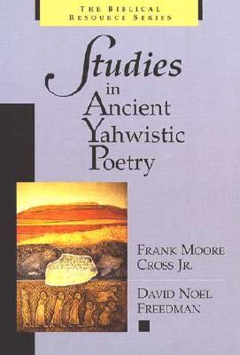 Studies in Ancient Yahwistic Poetry (The Biblical Resource Series (BRS))