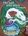 The Last Wild Witch by Starhawk