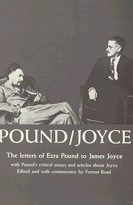 Pound-Joyce: The Letters of Ezra Pound to James Joyce With Pound's Critical Essays and Articles About Joyce (Paperback)