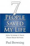 7 People Saved My Life: How to Make it Back From Rock Bottom