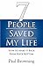 7 People Saved My Life by Paul W. Browning