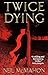 Twice Dying