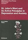 St. John's Wort and its Active Principles in Depression and Anxiety (Milestones in Drug Therapy)