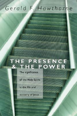 The Presence & the Power:  The Significance of the Holy Spirit in the Life and Ministry of Jesus (Paperback)