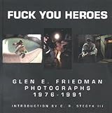 洋書 FUCK YOU HEROS GLEN E. FRIEDMAN Fuck You Heroes Signed | Glen Friedman | 4th print First Edition