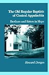 The Old Regular Baptists of Central Appalachia: Brothers and Sisters in Hope