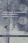 Globalization, Governmentality and Global Politics (RIPE Series in Global Political Economy)