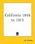 California 1849 to 1913