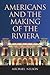 Americans and the Making of the Riviera