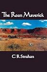 The Roan Maverick The Roan Maverick