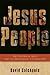 Jesus People: The Historical Jesus and the Beginnings of Community