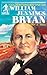William Jennings Bryan by Bob Allen