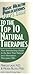 User's Guide to the Top 10 Natural Therapies (Basic Health Publications User Guide)