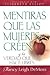 Mentiras Que Las Mujeres Creen y La Verdad Que Las Hace Libres by Nancy Leigh DeMoss