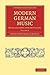 Modern German Music: Recollections and Criticisms (Cambridge Library Collection - Music)