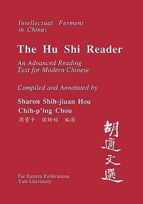 A Hu Shi Reader: An Advanced Reading Text for Modern Chinese (Far Eastern Publications Series)