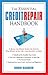 The Essential Credit Repair Handbook: A Quick and Handy Guide for Anyone Who Wants to Get and Stay Out of Debt (The Essential Handbook)
