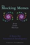 The Mocking Memes: A Basis for Automated Intelligence The Mocking Memes: A Basis for Automated Intelligence