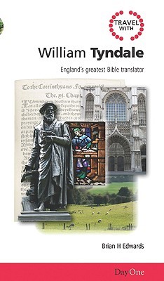 Travel with William Tyndale: England's Greatest Bible Translator
