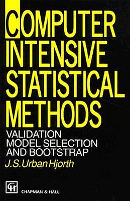 Computer Intensive Statistical Methods: Validation, Model Selection, and Bootstrap (Hardcover)