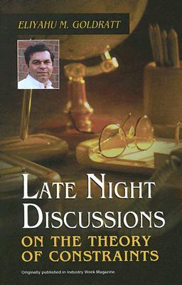 Late Night Discussions on the Theory of Constraints (Paperback)