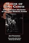 House of Dan Curtis: The Television Mysteries of the Dark Shadows Auteur