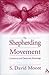 The Shepherding Movement by S. David Moore