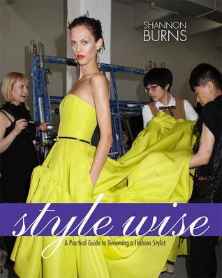 Stylewise: A Practical Guide to Becoming a Fashion Stylist (Paperback)