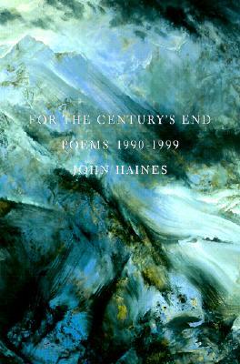 For the Century's End: Poems 1990-1999 (The Pacific Northwest Poetry Series)