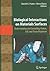 Biological Interactions on Materials Surfaces by David A. Puleo