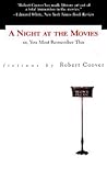 A Night at the Movies or, You Must Remember This by Robert Coover