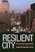 Resilient City: The Economic Impact of 9/11 (The September 11th Initiative)