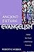 Ancient-Future Evangelism: Making Your Church a Faith-Forming Community